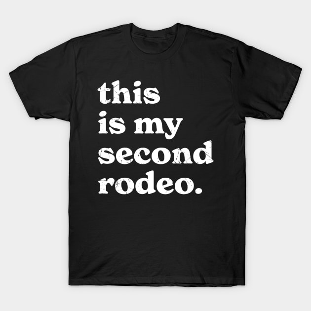 this-is-my-second-rodeo T-Shirt by Kahfirabu